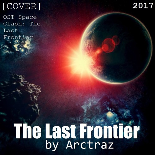 The Last Frontier [OST Space Clash]