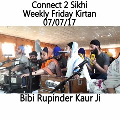 Bibi Rupinder Kaur Ji - 07.07.17 - C2S Weekly Friday Kirtan