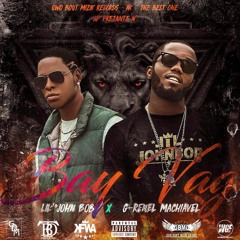 Bay Vag (Mixed & Prod By Lil' John Bob) Lil' John Bob & G-Renel Machiavel