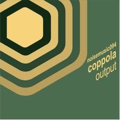 Coppola - Output (Original Mix) NOISE MUSIC