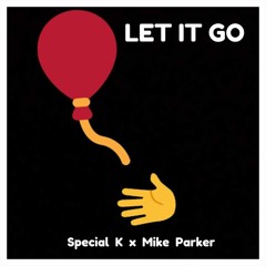 Special K (feat. Mike Parker) - Let It Go