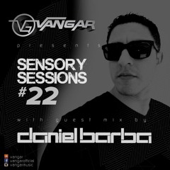 Vangar Pres. Sensory Sessions EP. 22 w/ Daniel Barba