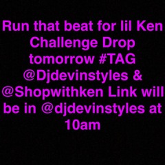 Run That Beat For Lil Ken Challenge