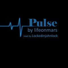 Pulse by lifeonmars