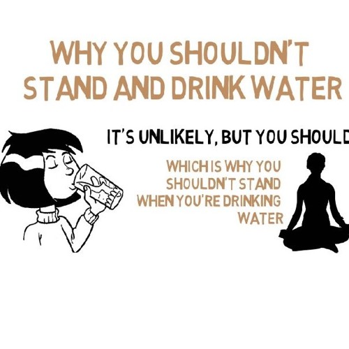 Stream Why You Shouldn’t Stand And Drink Water from Hannah Cameron Listen online for free on