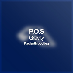 P.O.S - Gravity (Radianth bootleg)