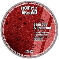 B: Benji 303 & Draft Punk - Gotta Have Funk