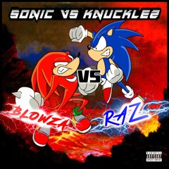 Sonic Vs Knucklez Ft RAZ (Prod. By (GAZS)