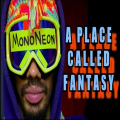 "A Place Called Fantasy" by MonoNeon