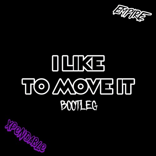 I Like To Move It (Xpendable   x TW!ST3D Edit)