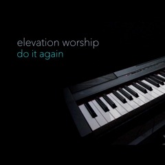 Elevation Worship - Do It Again (Piano Cover)
