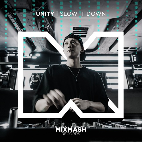 Unity - Slow It Down [Out July 24!]