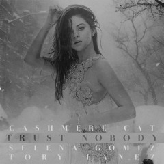 Cashmere Cat & Selena Gomez - Trust Nobody ft. Tory Lanez