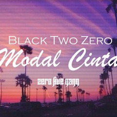 BLACK 2 ZERO- Modal Cinta