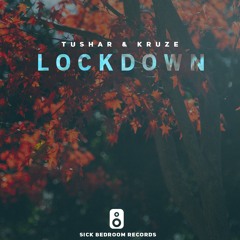 Tushar X KRUZE - Lockdown (Original Mix)(FREE DOWNLOAD)