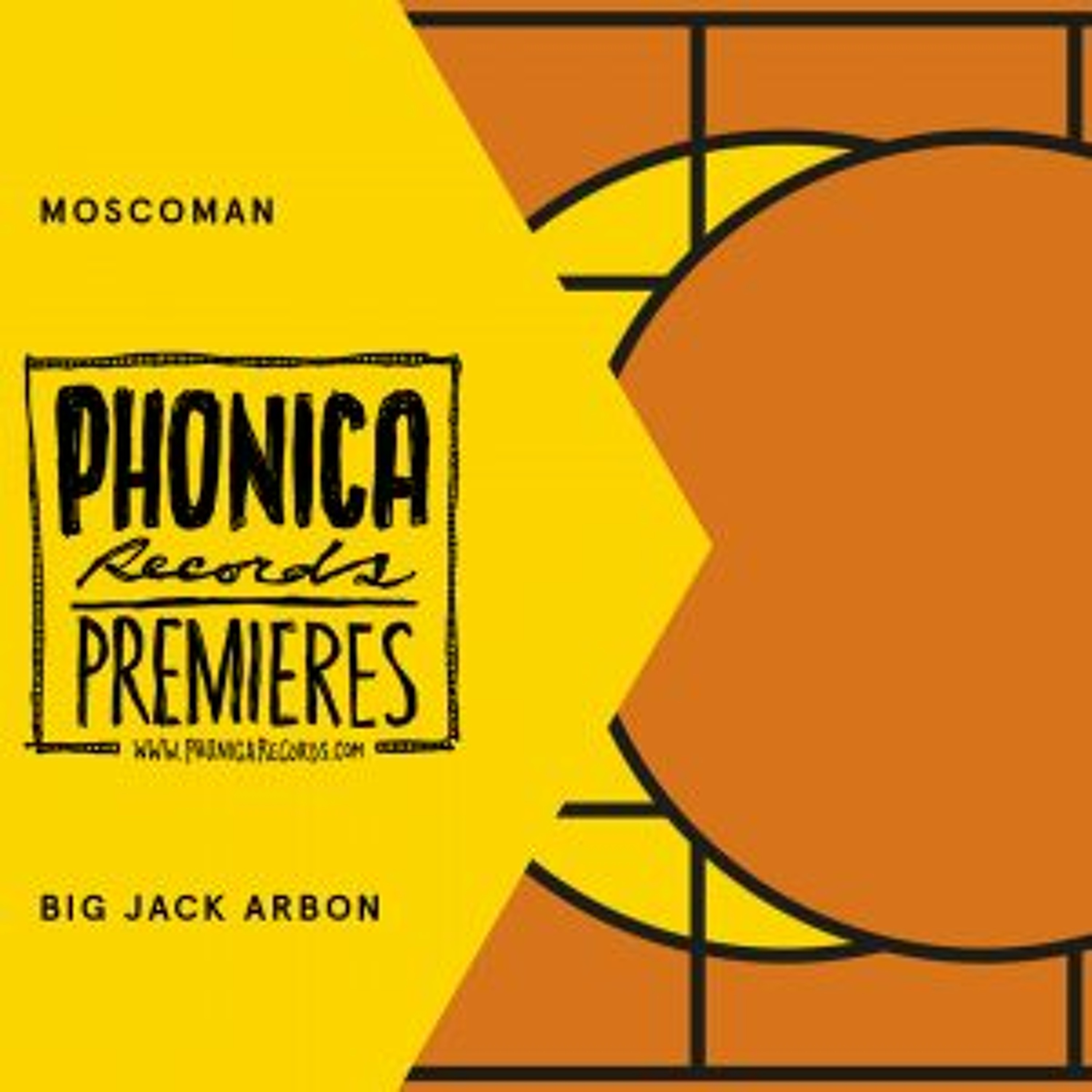 Phonica Premiere: Moscoman - Big Jack Arbon [TREISAR] episode artwork
