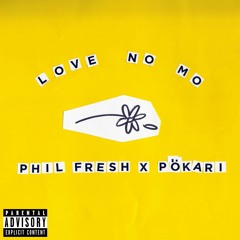 Love No Mo (feat. Phil Fresh, Yano, Overdose)