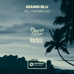 Gianni Blu - All I Wanna Do (Ramzan Abitov Remix)
