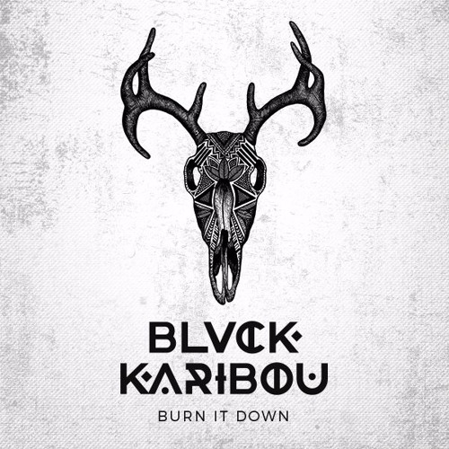 BLVCK KARIBOU - Burn It Down