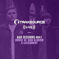 TRAXSOURCE LIVE! A&R Sessions #041 - House with Dan Klokow and Catchment