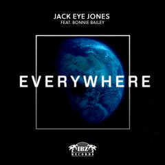 Jack Eye Jones Feat. Bonnie Bailey - Everywhere