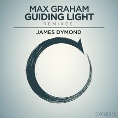 Max Graham And Neev Kennedy - Guiding Light (James Dymond Remix) [Cycles] Available 28th July