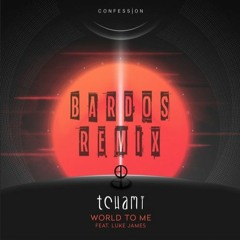 Tchami - World To Me ft. MNEK (Bardos Remix)