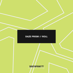 Daze Prism - Roll [FREE DOWNLOAD]