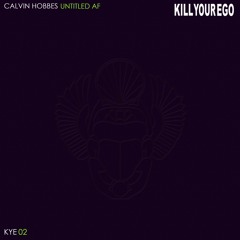 KYE02 - Calvin Hobbes - Untitled AF (Original Mix)