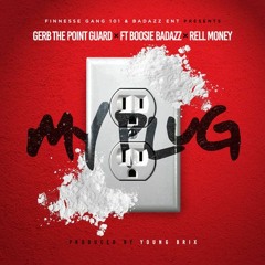 "MY PLUG" GERB THE POINT GUARD FT BOOSIE BADAZZ & RELL MONEY MILLION