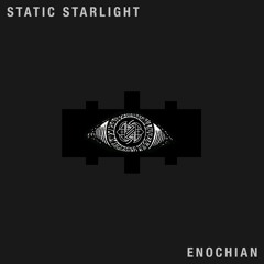 Static Starlight - Enochian(Embassy Remix)