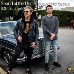 SOUND OF THE UNDERGROUND MIX SERIES 003 ft. Strange Club