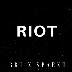 BBT X Sparku - Riot (prod By Sparku)
