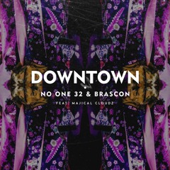 No One 32 & Brascon Feat. Magjical Cloudz - Downtown