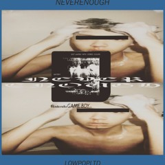 NEVERENOUGH (demo)