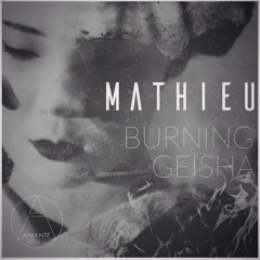 Mathieu - Burning Geisha