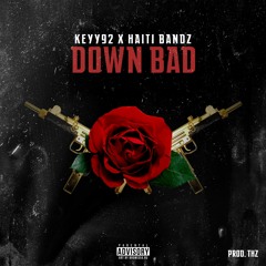 Down Bad [Feat. Haiti Bandz] [Prod. THZ]