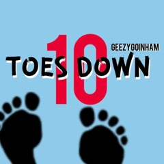 Ten Toes Down - GeezyGoinHam