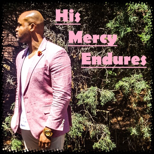 His Mercy Endures (Music by Wilhelm)
