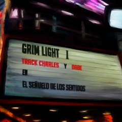 TRACK CHARLES & DABE - El Señuelo De Los Sentidos (Grim Light I)
