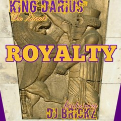 ROYALTY ft/produced by DJ BrickZ