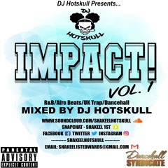 Impact Vol. 1 Mix CD by DJ Hotskull @SHAKEELHOTSKULL