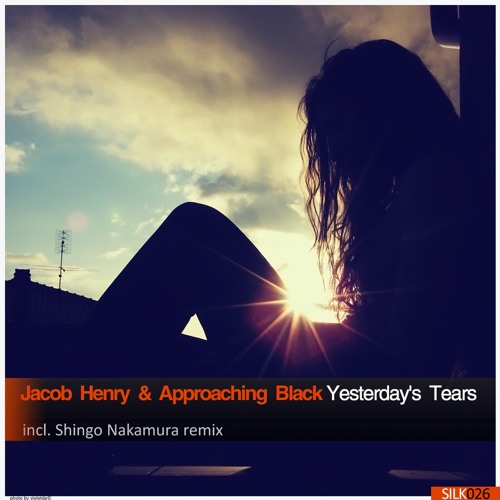 Jacob Henry & Approaching Black - Yesterday's Tears (Shingo Nakamura Remix)