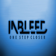 Inbleed - One step closer