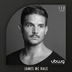 James Mc Hale - Podcast 112 - ubwg.ch