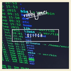 Robby James - Glitch