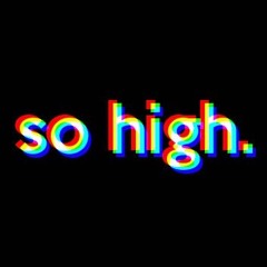 So High (Prod. by B-Swan)