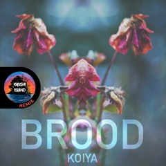 KOIYA - Brood (Kyoshi Island Remix)