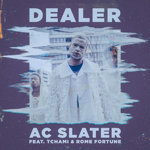 AC Slater - Dealer (feat. Tchami & Rome Fortune)