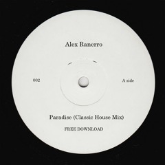 Alex Ranerro - Paradise (House Classic Mix)[FREE DOWNLOAD]